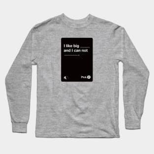 I like big butts Long Sleeve T-Shirt